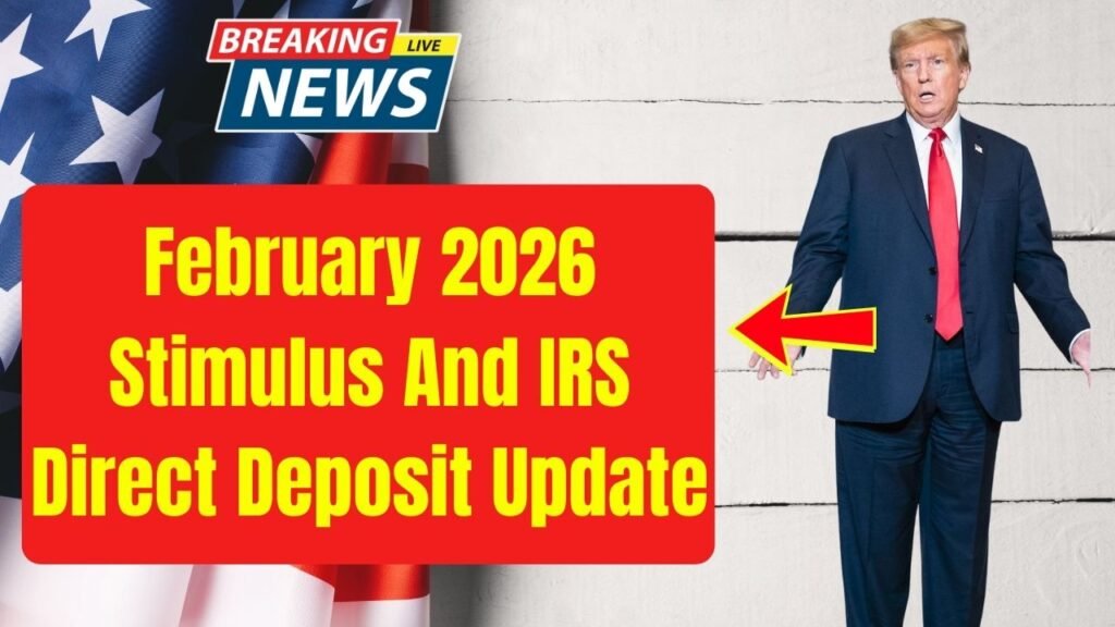 February 2026 Stimulus And IRS Direct Deposit Update - Check Details On Payments And Refunds 1 February 2026 Stimulus And IRS Direct Deposit Update