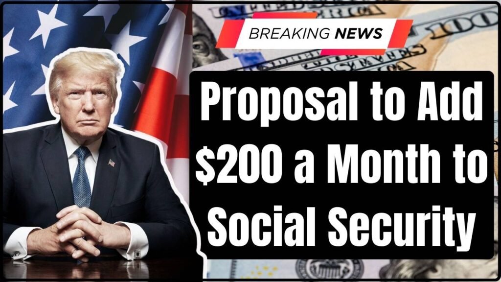 Support Grows for a Proposal to Add $200 a Month to Social Security - Check Details 1 Proposal to Add $200 a Month to Social Security