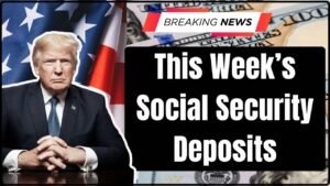 This Week’s Social Security Deposits